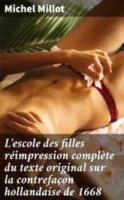 Cover von L'escole des filles réimpression complète du texte original sur la contrefaçon hollandaise de 1668