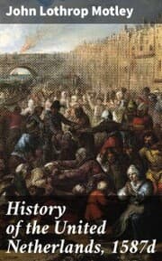Cover von History of the United Netherlands, 1587d