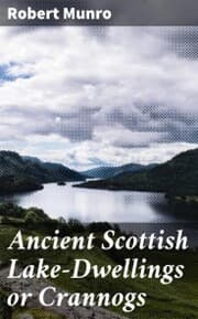 Cover von Ancient Scottish Lake-Dwellings or Crannogs