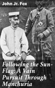 Cover von Following the Sun-Flag: A Vain Pursuit Through Manchuria