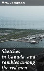 Cover von Sketches in Canada, and rambles among the red men