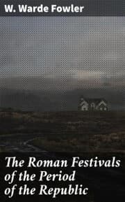 Cover von The Roman Festivals of the Period of the Republic