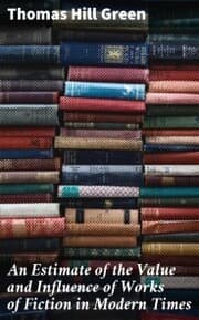 Cover von An Estimate of the Value and Influence of Works of Fiction in Modern Times