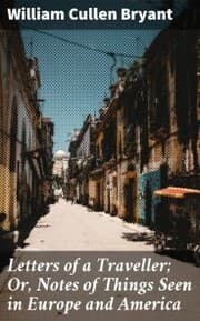 Cover von Letters of a Traveller; Or, Notes of Things Seen in Europe and America