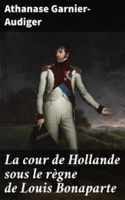 Cover von La cour de Hollande sous le règne de Louis Bonaparte