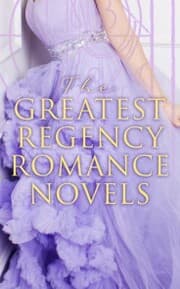 Cover von The Greatest Regency Romance Novels