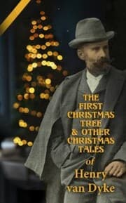 Cover von The First Christmas Tree & Other Christmas Tales of Henry van Dyke