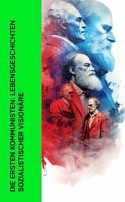 Cover von Die ersten Kommunisten: Lebensgeschichten sozialistischer Visionäre