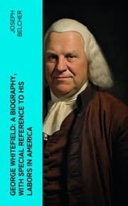 Cover von George Whitefield: A Biography, with special reference to his labors in America