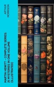 Cover von Martin Hewitt - Complete Series: 25 Mysteries in One Volume (Illustrated)