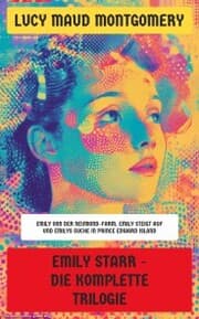 Cover von Emily Starr - Die komplette Trilogie