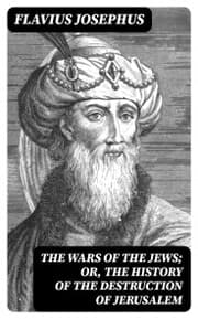 Cover von The Wars of the Jews; Or, The History of the Destruction of Jerusalem