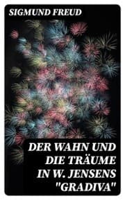Cover von Der Wahn und die Träume in W. Jensens 'Gradiva'
