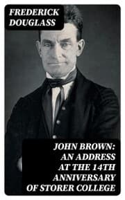 Cover von John Brown: An Address at the 14th Anniversary of Storer College