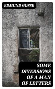 Cover von Some Diversions of a Man of Letters