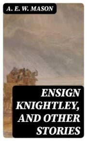 Cover von Ensign Knightley, and Other Stories