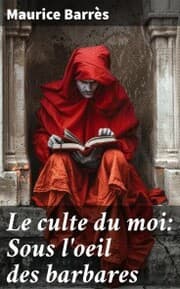 Cover von Le culte du moi: Sous l'oeil des barbares