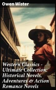 Cover von Western Classics - Ultimate Collection: Historical Novels, Adventures & Action Romance Novels