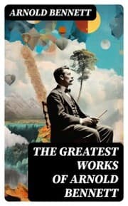 Cover von The Greatest Works of Arnold Bennett