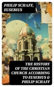 Cover von The History of the Christian Church According to Eusebius & Philip Schaff