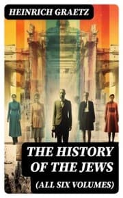 Cover von The History of the Jews (All Six Volumes)
