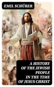 Cover von A History of the Jewish People in the Time of Jesus Christ