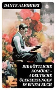 Cover von Die Göttliche Komödie - 4 deutsche Übersetzungen in einem Buch