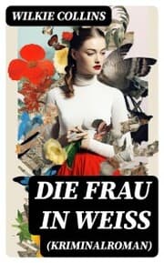 Cover von Die Frau in Weiß (Kriminalroman)