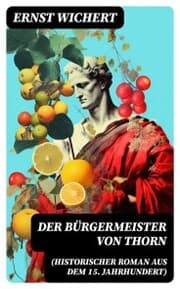 Cover von Der Bürgermeister von Thorn (Historischer Roman aus dem 15. Jahrhundert)