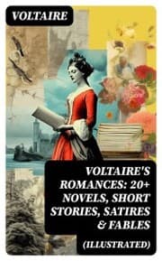 Cover von VOLTAIRE'S ROMANCES: 20+ Novels, Short Stories, Satires & Fables (Illustrated)