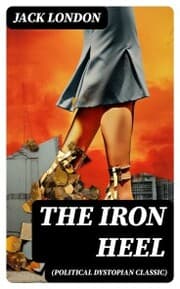 Cover von THE IRON HEEL (Political Dystopian Classic)