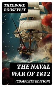 Cover von The Naval War of 1812 (Complete Edition)