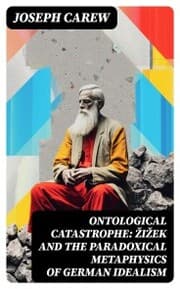 Cover von Ontological Catastrophe: ¿i¿ek and the Paradoxical Metaphysics of German Idealism