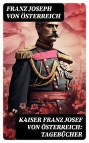 Cover von Kaiser Franz Josef von Österreich: Tagebücher