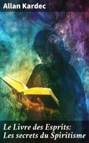Cover von Le Livre des Esprits: Les secrets du Spiritisme