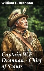 Cover von Captain W.F. Drannan - Chief of Scouts
