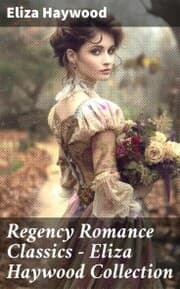 Cover von Regency Romance Classics - Eliza Haywood Collection