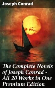 Cover von The Complete Novels of Joseph Conrad - All 20 Works in One Premium Edition