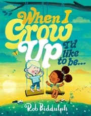 Cover von When I Grow Up I'd Like to be ...
