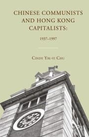 Cover von Chinese Communists and Hong Kong Capitalists: 1937-1997