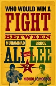Cover von Who Would Win a Fight between Muhammad Ali and Bruce Lee?