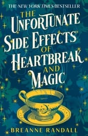 Cover von The Unfortunate Side Effects of Heartbreak and Magic