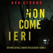Cover von Non come ieri (Un thriller dell'Agente FBI Ilse Beck-Libro 3)