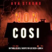 Cover von Non così (Un thriller dell'Agente FBI Ilse Beck-Libro 4)