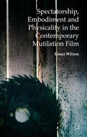 Cover von Spectatorship, Embodiment and Physicality in the Contemporary Mutilation Film