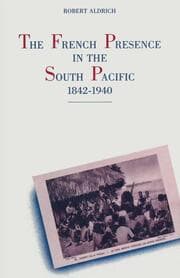 Cover von The French Presence in the South Pacific, 1842-1940