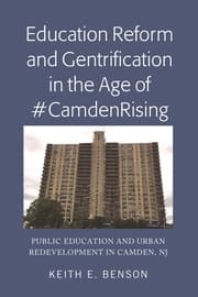 Cover von Education Reform and Gentrification in the Age of CamdenRising