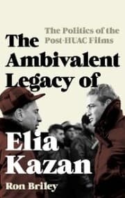 Cover von The Ambivalent Legacy of Elia Kazan