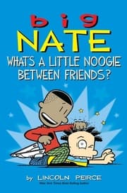 Cover von Big Nate - What's a Little Noogie Between Friends?