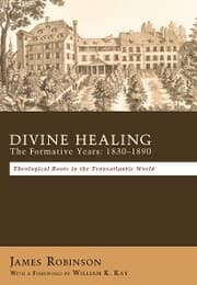 Cover von Divine Healing: The Formative Years: 1830-1890
